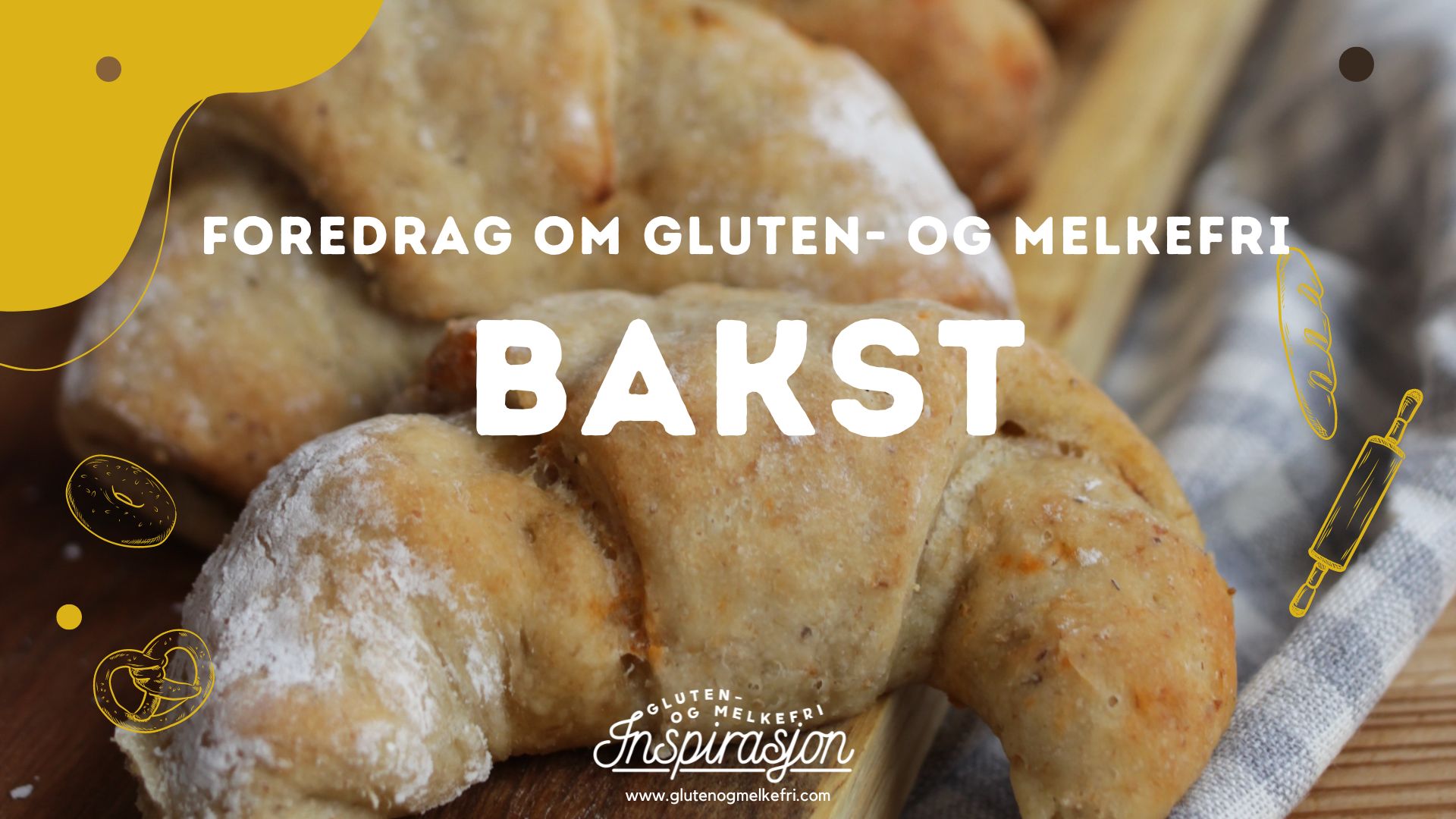Webinar om Gluten- og melkefri BAKST – del 2 (+)